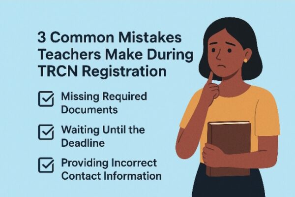 Mistakes teachers make during TRCN registration